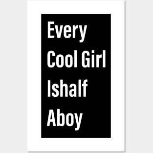 Every Cool Girl Ishalf Aboy Funny Gift for Women and Girl Posters and Art